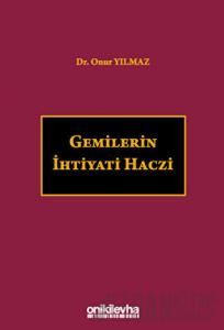 Gemilerin İhtiyati Haczi (Ciltli)