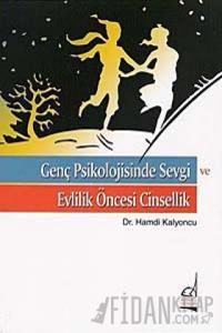Genç Psikolojisinde Sevgi ve Evlilik Öncesi Cinsellik