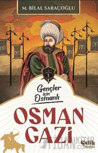 Gençler İçin Osmanlı - Osman Gazi