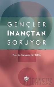 Gençler İnançtan Soruyor