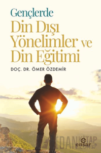 Gençlerde Din Dışı Yönelimler ve Din Eğitimi