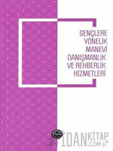 Gençlere Yönelik Manevi Danışmanlık ve Rehberlik Hizmetleri