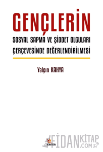 Gençlerin Sosyal Sapma ve Şiddet Olguları Çerçevesinde Değerlendirilmesi