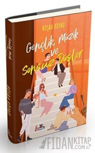 Gençlik, Müzik ve Sonsuz Düşler (Ciltli)