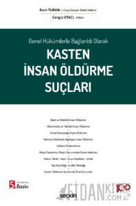Genel Hükümlerle Bağlantılı Olarak Kasten İnsan Öldürme Suçları (Ciltli)