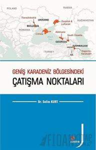 Geniş Karadeniz Bölgesindeki Çatışma Noktaları
