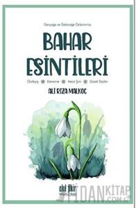 Gerçeğe ve Geleceğe Özlemimiz - Bahar Esintileri