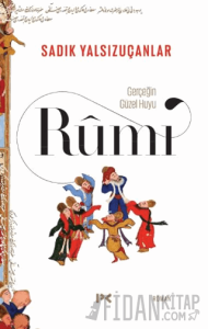 Gerçeğin Güzel Huyu - Rumi