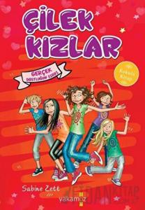 Gerçek Dostluğun Sırrı - Çilek Kızlar