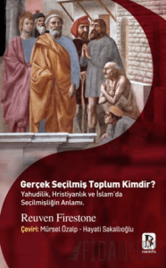 Gerçek Seçilmiş Toplum Kimdir (Yahudilik, Hristiyanlık ve İslam’da Seçilmişliğin Anlamı.)