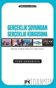 Gerçeklik Şovundan Gerçeklik Kurgusuna