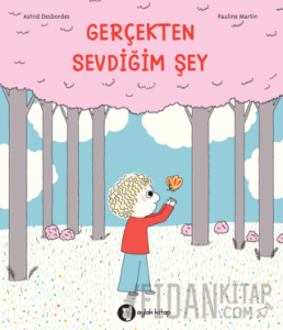 Gerçekten Sevdiğim Şey