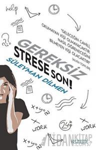Gereksiz Strese Son!