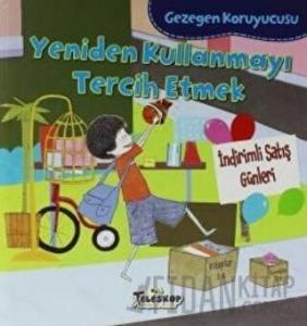 Gezegen Koruyucusu - Yeniden Kullanmayı Tercih Etmek