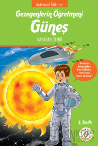 Gezegenlerin Öğretmeni Güneş - Astronot Gökmen
