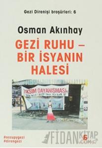 Gezi Ruhu Bir İsyanın Halesi
