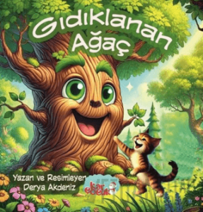 Gıdıklanan Ağaç (Resimli Masal- 3-6 Yaş)