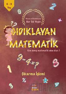 Gıdıklayan Matematik - Kim Demiş Matematik Sıkıcı Diye - Çıkarma İşlemi