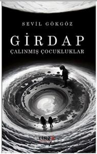 Girdap - Çalınmış Çocukluklar