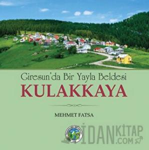 Giresun'da Bir Yayla Beldesi Kulakkaya