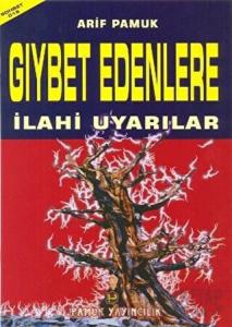 Gıybet Edenlere İlahi Uyarılar (Sohbet-015)