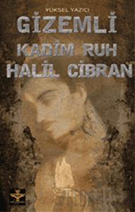 Gizemli Kadim Ruh Halil Cibran