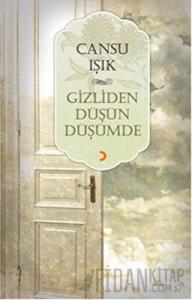 Gizliden Düşün Düşümde