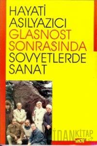 Glasnost Sonrasında Sovyetlerde Sanat Gözlem ve İzlenimler