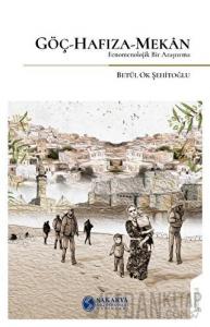 Göç-Hafıza-Mekan Fenomenolojik Bir Araştırma-