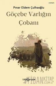 Göçebe Varlığın Çobanı