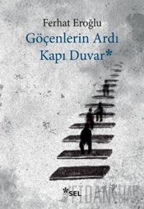 Göçenlerin Ardı Kapı Duvar