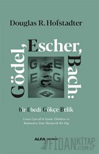 Gödel, Escher, Bach: Bir Ebedi Gökçe Belik (Ciltli)