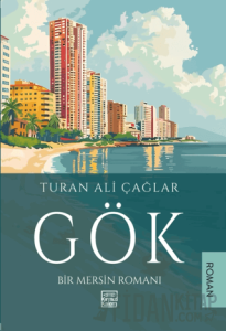 Gök / Bir Mersin Romanı