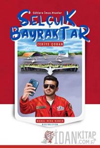 Göklere İmza Atanlar Selçuk Bayraktar