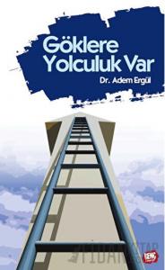 Göklere Yolculuk Var