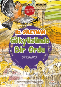 Gökyüzünde Bir Ordu – Peygamber Hayatları: Hz. Süleyman