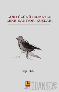 Gökyüzünü Bilmeyen Leke Sanıyor Kuşları