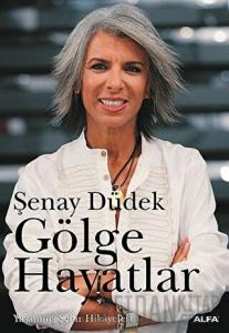 Gölge Hayatlar Yaşanmış Şehir Hikayeleri