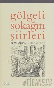 Gölgeli Sokağın Şiirleri