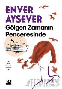 Gölgen Zamanın Penceresinde