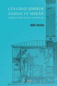 Gölgesiz Şehirde Zaman ve Mekan