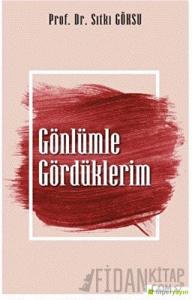 Gönlümle Gördüklerim