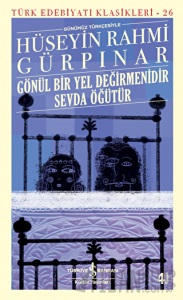 Gönül Bir Yel Değirmenidir Sevda Öğütür (Günümüz Türkçesiyle)