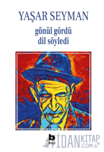 Gönül Gördü Dil Söyledi
