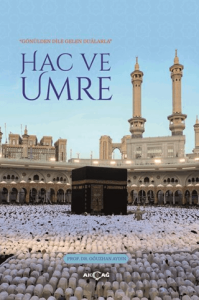 Gönülden Dile Gelen Dualarla Hac ve Umre