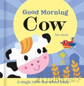 Good Morning Cow - Magic Wheel Book (Ciltli)