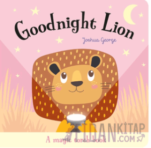Goodnight Lion - A Magic Torch Book (Ciltli)