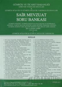 Görevde Yükselme Sınavları - Gümrük Müşavir ve Müşavir Yardımcılığı Sınavları A'dan Z'ye Sair Mevzuat Soru Bankası