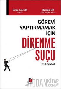 Görevi Yaptırmamak İçin Direnme Suçu