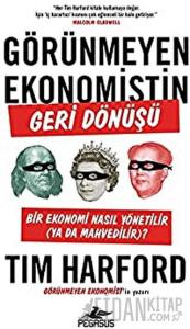 Görünmeyen Ekonomistin Geri Dönüşü: Bir Ekonomi Nasıl Yönetilir (Ya Da Mahvedilir)?
